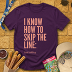 Skip The Line [Sleek] T-Shirt