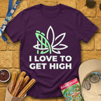 I Love To Get High [Sleek] T-Shirt