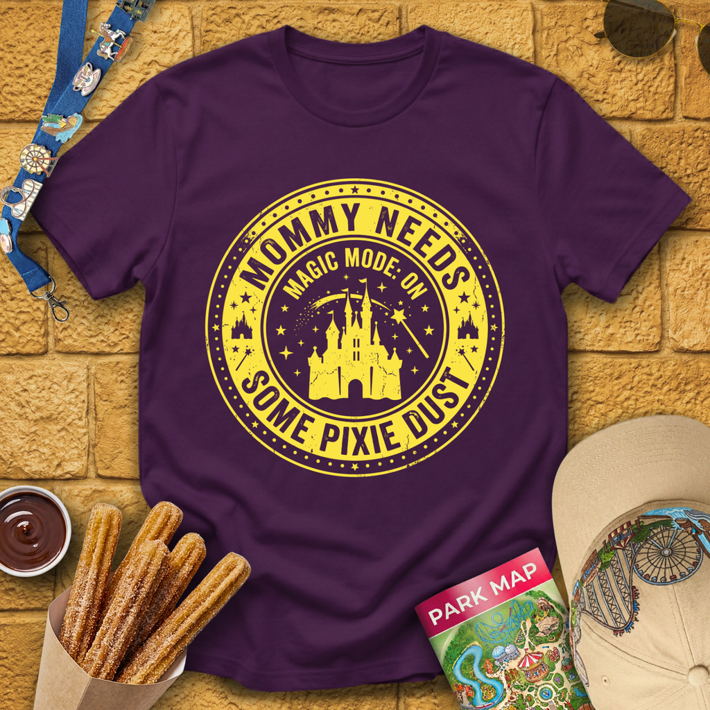 Mommy Needs Pixie Dust [Badge] T-Shirt