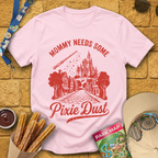 Mommy Needs Pixie Dust [RetroBrush] T-Shirt