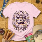 Skip Line, Not Wine 1 [Doodle] T-Shirt