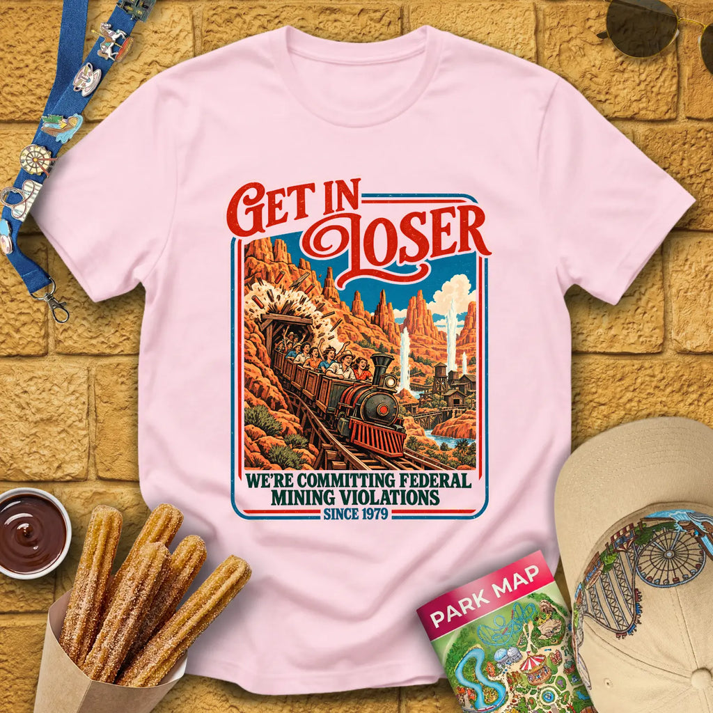 Get In Loser Mine Train [Poster] T-Shirt for Theme Park Fans (Light Pink)