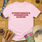 Overworked & UnderPixieDusted [Bold] T-Shirt for Theme Park Fans (Light Pink)