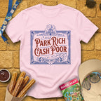 Park Rich Cash Poor [Victorian] T-Shirt for Theme Park Fans (Light Pink)
