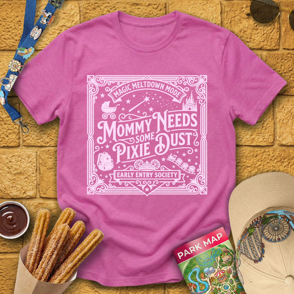 Mommy Needs Pixie Dust [Victorian] T-Shirt