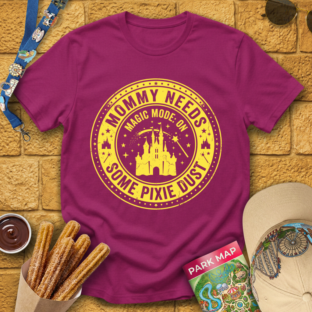 Mommy Needs Pixie Dust [Badge] T-Shirt