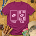 My Planning Your Planning T-Shirt
