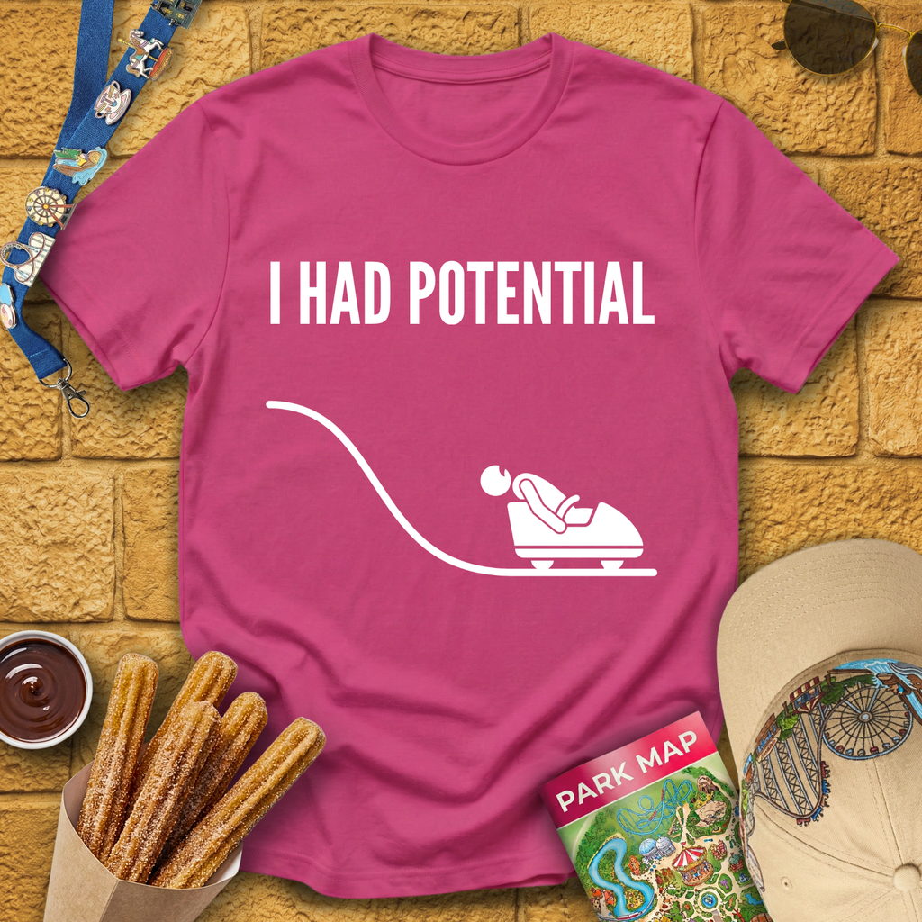 I Had Potential [Sleek] T-Shirt