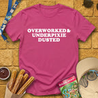 Overworked & UnderPixieDusted [Bold] T-Shirt for Theme Park Fans (Heliconia)