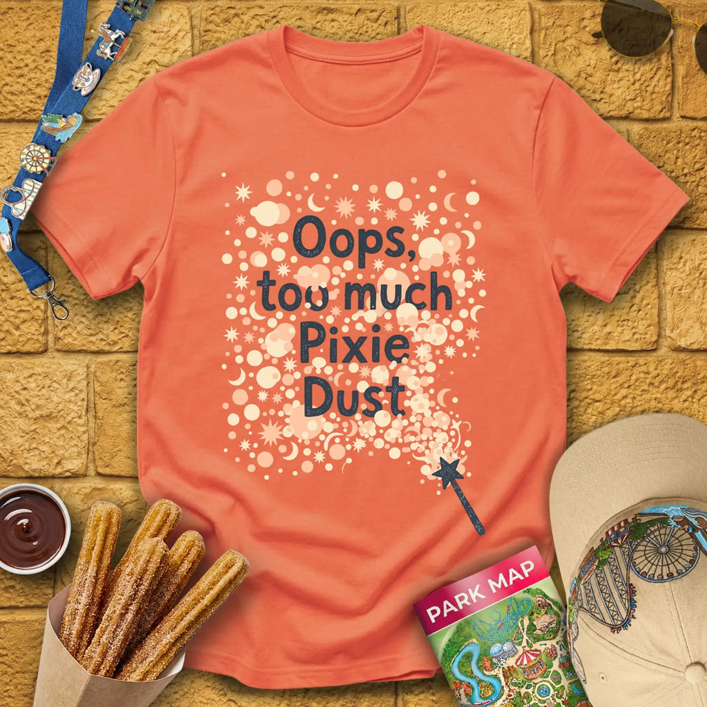 Too Much Pixie Dust [ArtsyHand] T-Shirt for Theme Park Fans (Heather Orange)