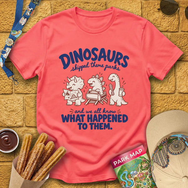 Dinosaurs Skipped Parks [Cutesy] T-Shirt for Theme Park Fans (Coral Silk)