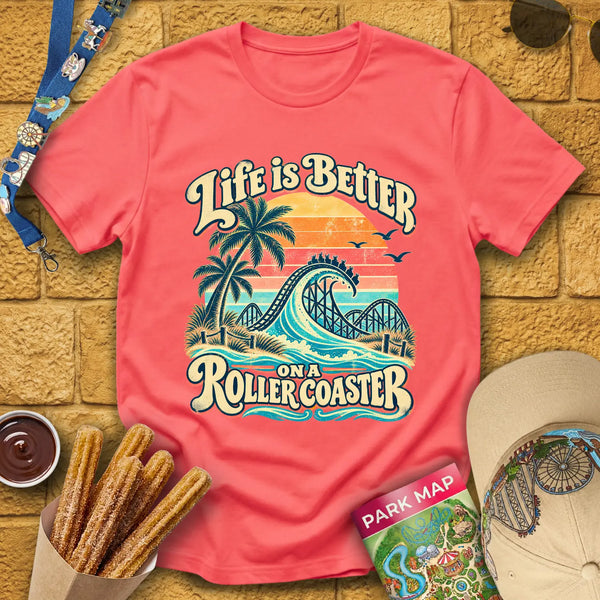 Life's Better On Coaster [Surfer] T-Shirt for Theme Park Fans (Coral Silk)