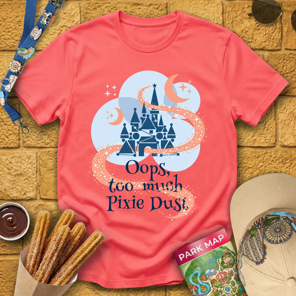 Too Much Pixie Dust [ArtsyGeo] T-Shirt for Theme Park Fans (Coral Silk)