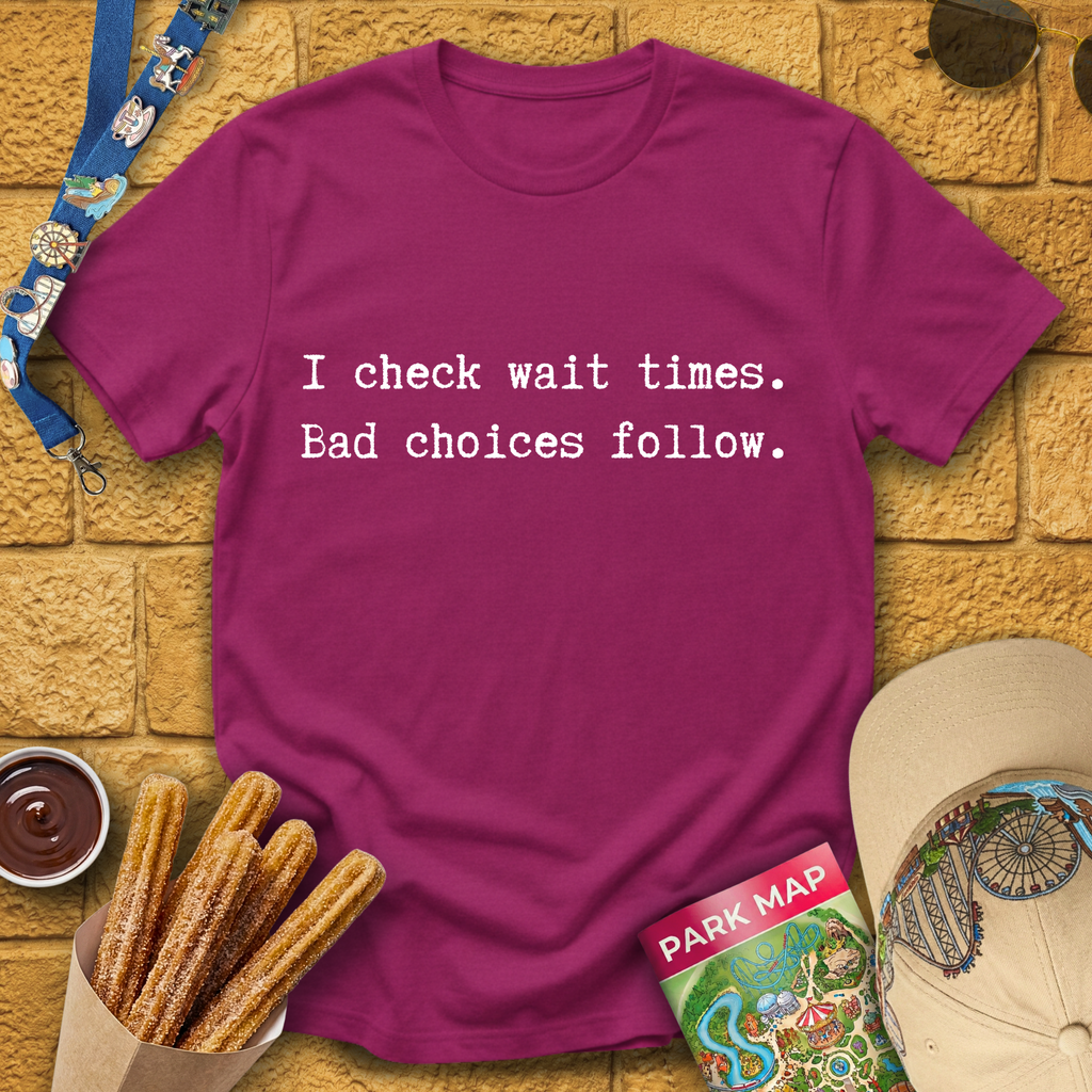 I Check Wait Times T-Shirt