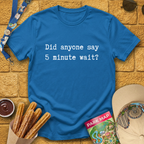 Wait Time 5 Minutes [Sleek] T-Shirt