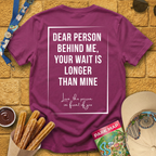 Dear Person Behind Me [Sleek] T-Shirt
