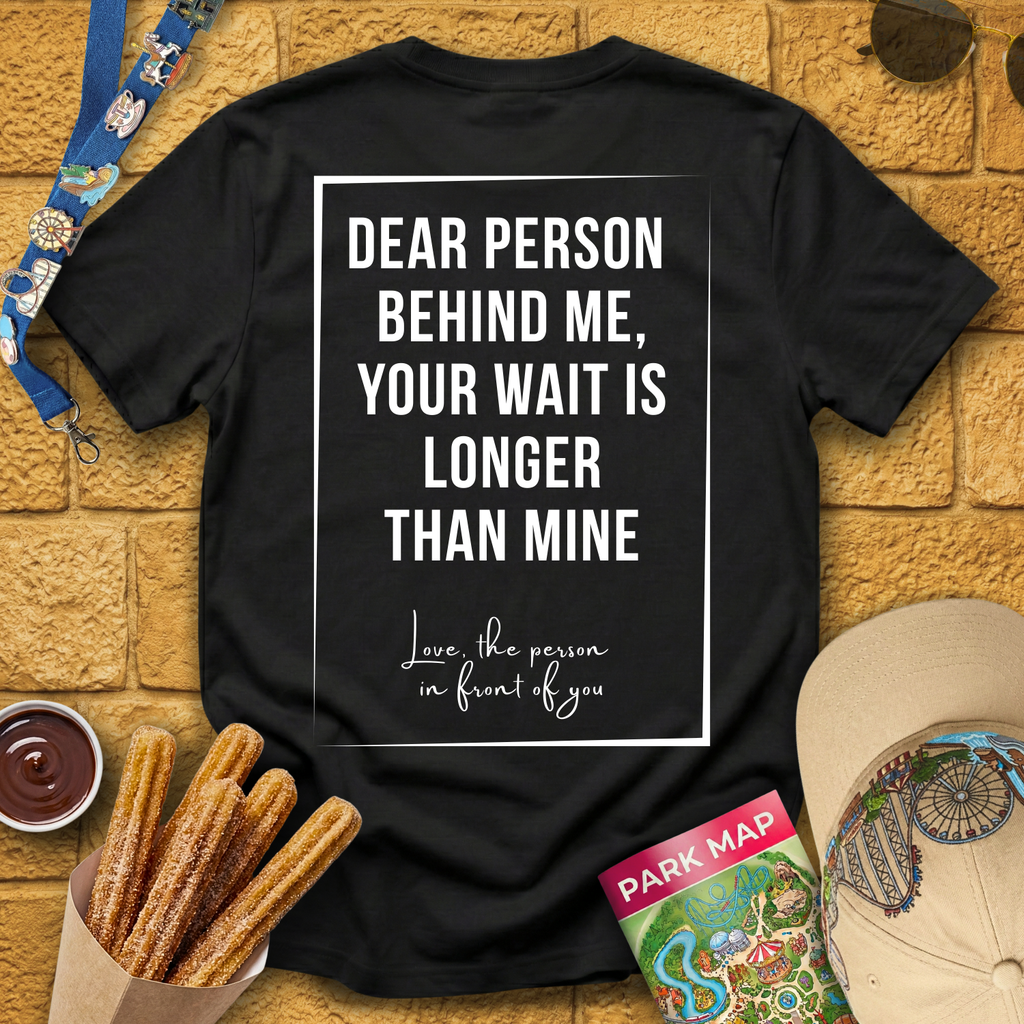 Dear Person Behind Me [Sleek] T-Shirt