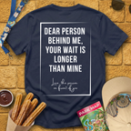 Dear Person Behind Me [Sleek] T-Shirt