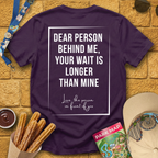 Dear Person Behind Me [Sleek] T-Shirt