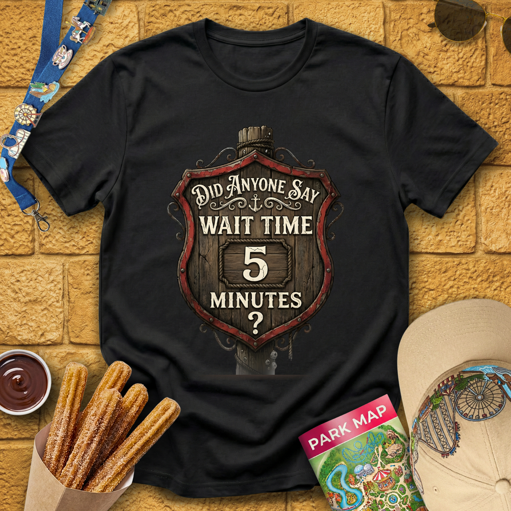 Wait Time 5 Minutes [Sign] T-Shirt