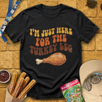 Here For Turkey Leg [70s] T-Shirt
