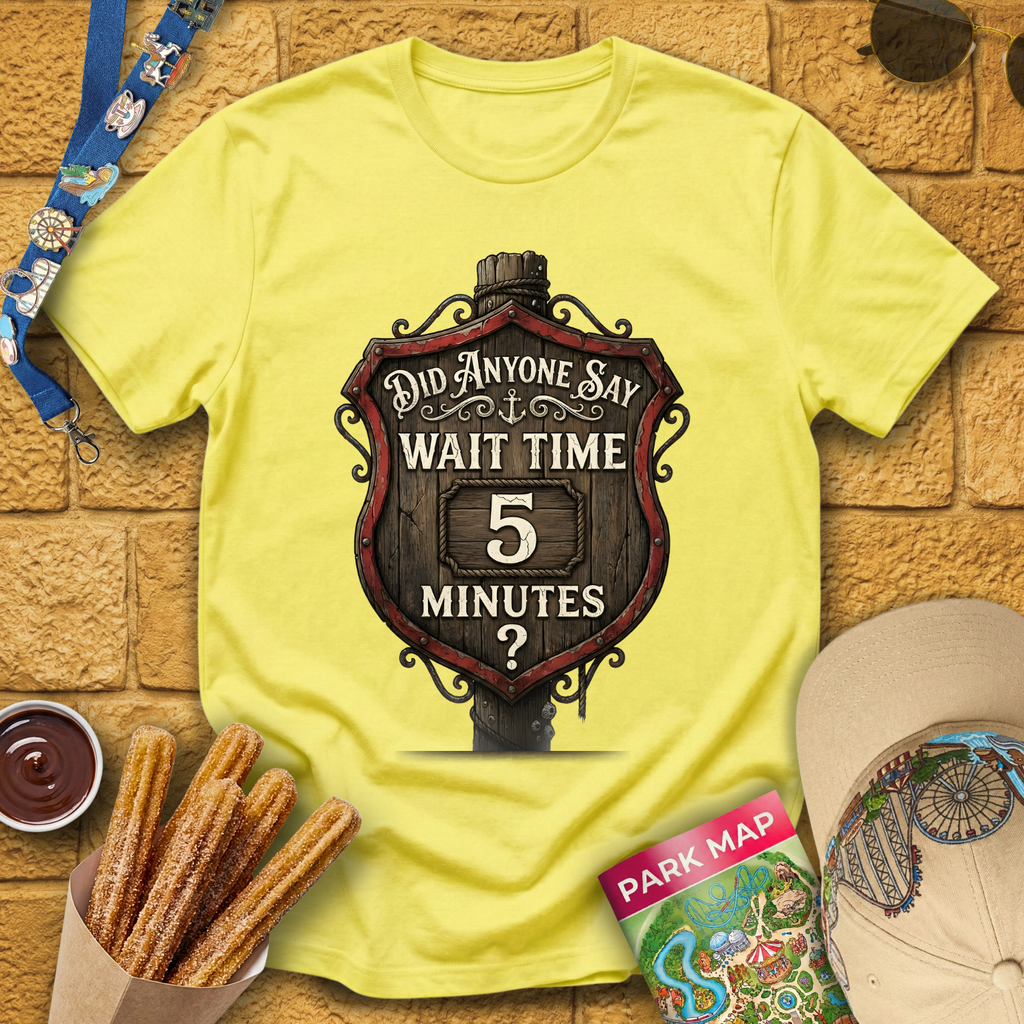 Wait Time 5 Minutes [Sign] T-Shirt