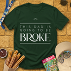Dad Is Going To Be Broke T-Shirt