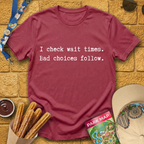 I Check Wait Times T-Shirt