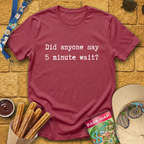 Wait Time 5 Minutes [Sleek] T-Shirt