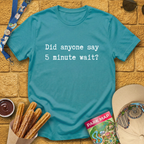 Wait Time 5 Minutes [Sleek] T-Shirt