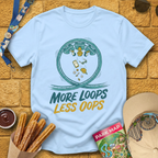 More Loops, Less Oops T-Shirt
