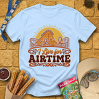 I Live For Airtime [70s] T-Shirt