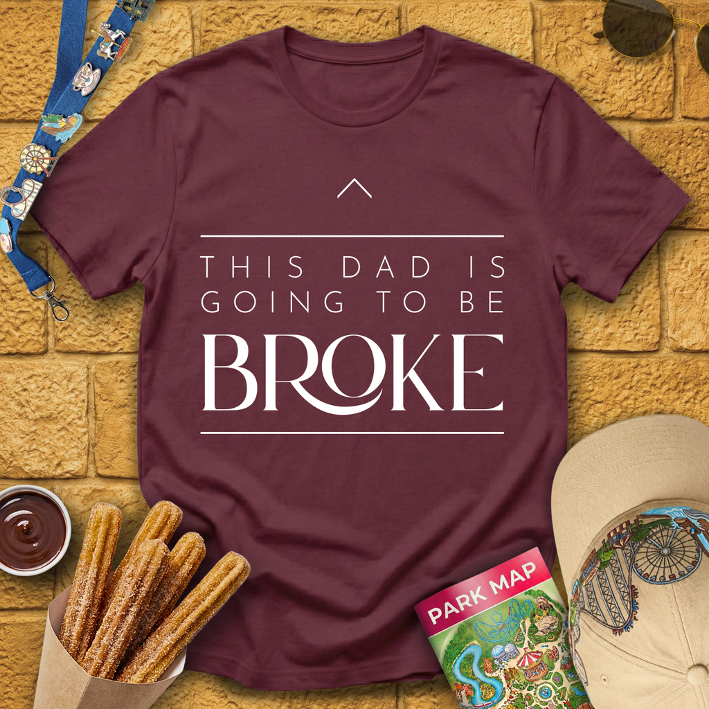 Dad Is Going To Be Broke T-Shirt