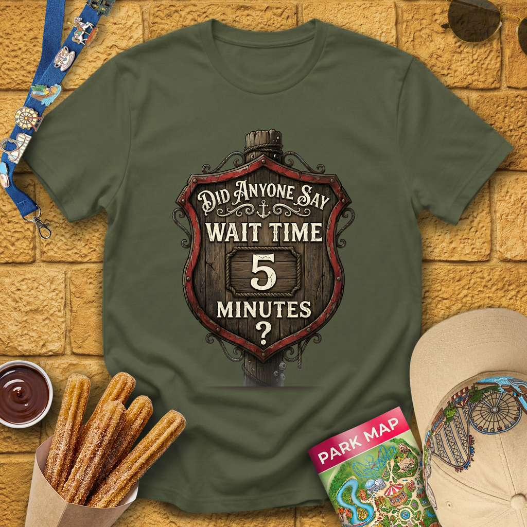 Wait Time 5 Minutes [Sign] T-Shirt