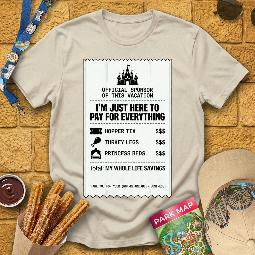 Here To Pay For Everything T-Shirt
