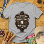 Wait Time 5 Minutes [Sign] T-Shirt