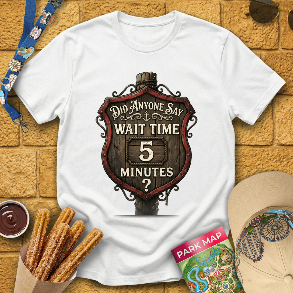 Wait Time 5 Minutes [Sign] T-Shirt